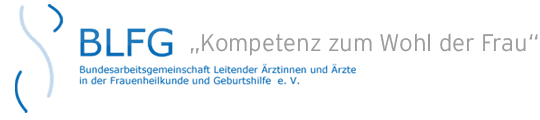 Bundesarbeitsgemeinschaft Leitender Ärztinnen und Ärzte in der Frauenheilkunde und Geburtshilfe e.V. (BLFG e.V.)