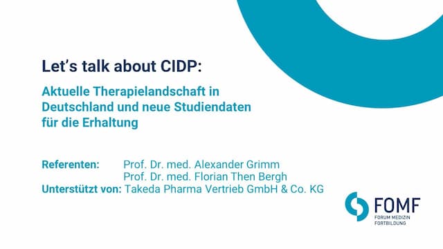 „Let’s talk about CIDP: aktuelle Therapielandschaft in Deutschland und neue Studiendaten für die Erhaltung“